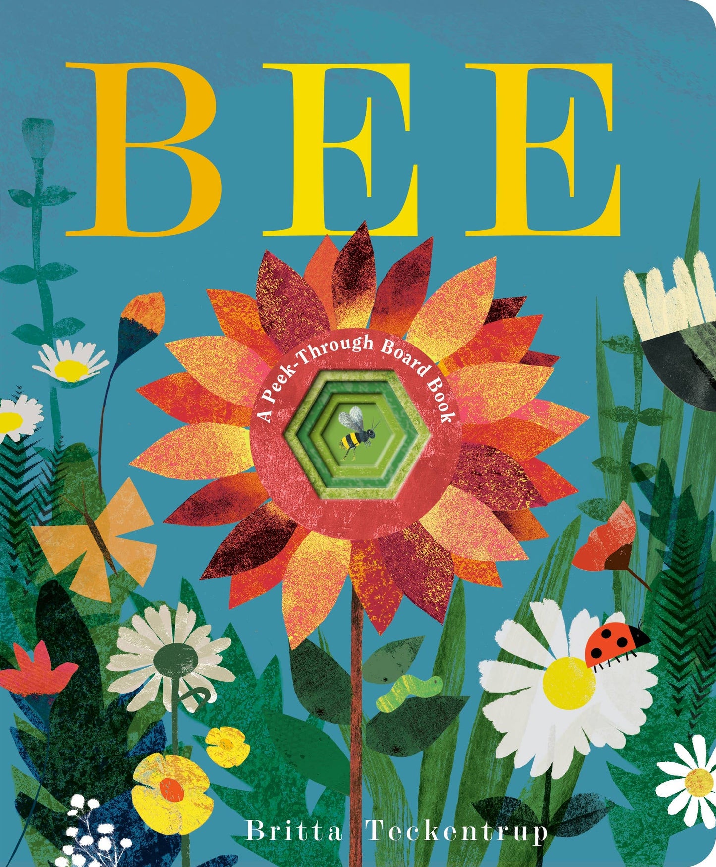 Bee: A Peek-Through Board Book by Britta Teekentrup