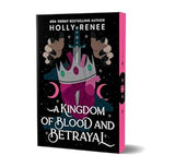 Kingdom of Blood and Betrayal (Deluxe Edition) by Holly Renee