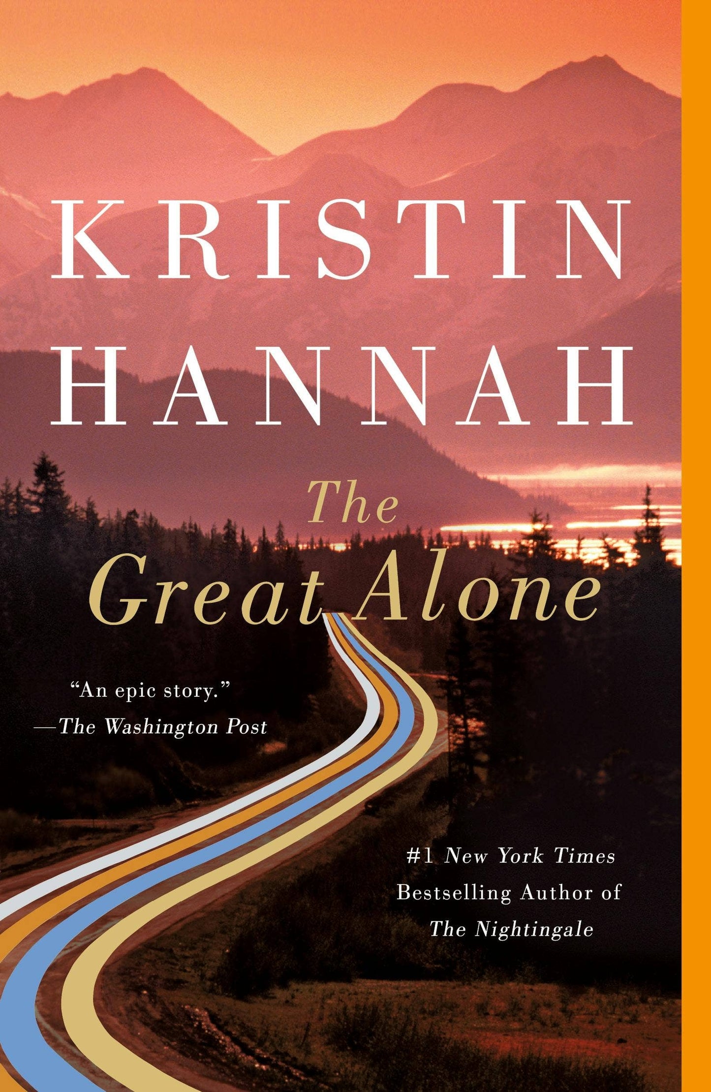 The Great Alone A Novel by Kristin Hannah