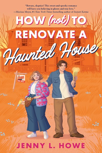 How (Not) To Renovate a Haunted House by Jenny L. Howe