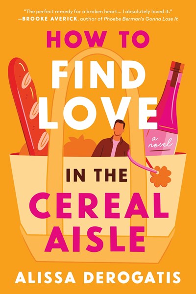 How to Find Love in the Cereal Isle by Alissa Derogatis