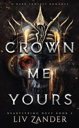 Crown Me Yours by Liv Zander