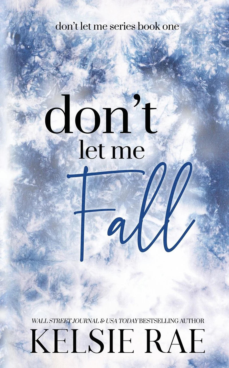 Don't Let Me Fall by Kelsie Rae