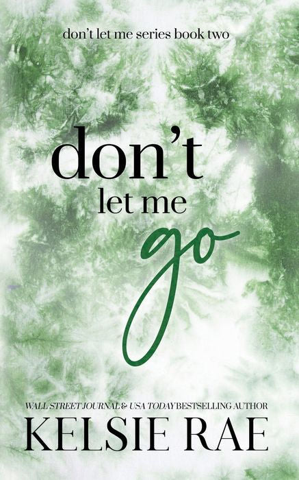 Don't Let Me Go by Kelsie Rae
