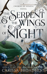 Serpent & The Wings Of Night by Carissa Broadbent