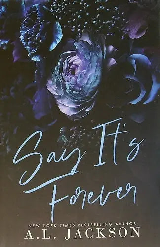 Say It's Forever by A.L. Jackson