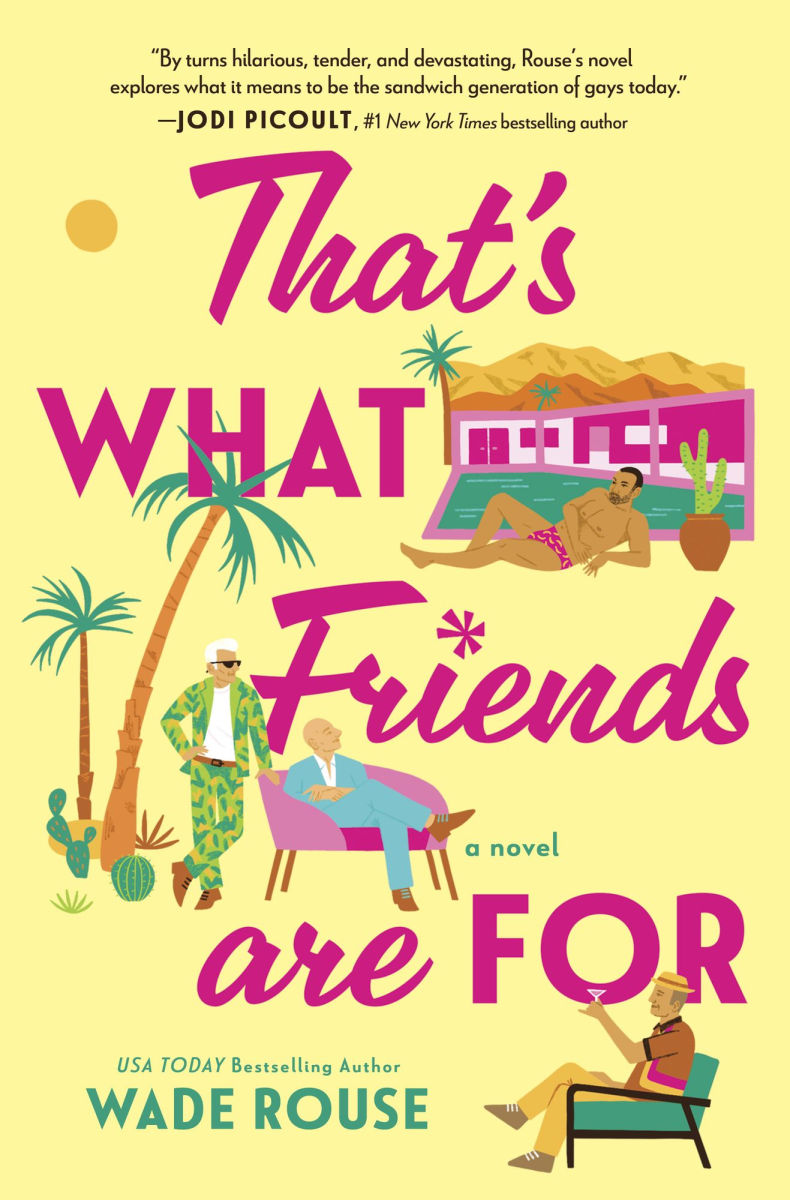 That's What Friends Are For by Wade Rouse