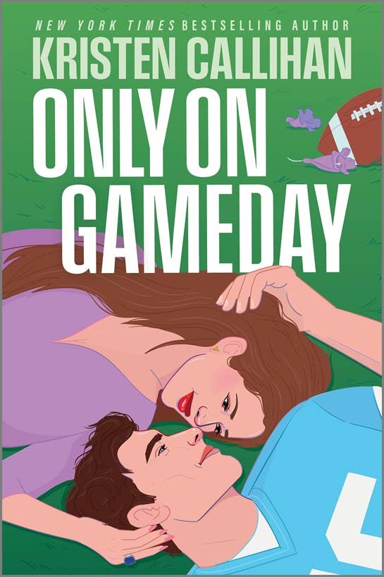 Only On Gameday by Kristen Callihan