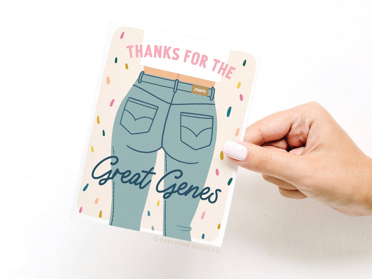 Thanks for the Great Genes Mom Jeans Greeting Card