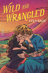 Wild and Wrangled by Lyla Sage
