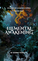 Elemental Awakening by Bobbie Wirkmaa