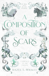 A Composition of Scars by Hazel S. Wilkes