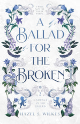 A Ballad for the Broken by Hazel S. Wilkes
