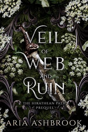 Cover of Veil of Web and Ruin by Aria Ashbrook