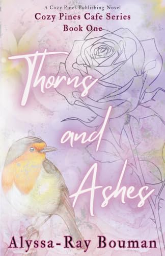 Thorns and Ashes by Alyssa-Ray Bouman