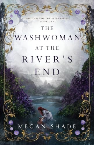 The Washwoman at the River's End by Megan Shade