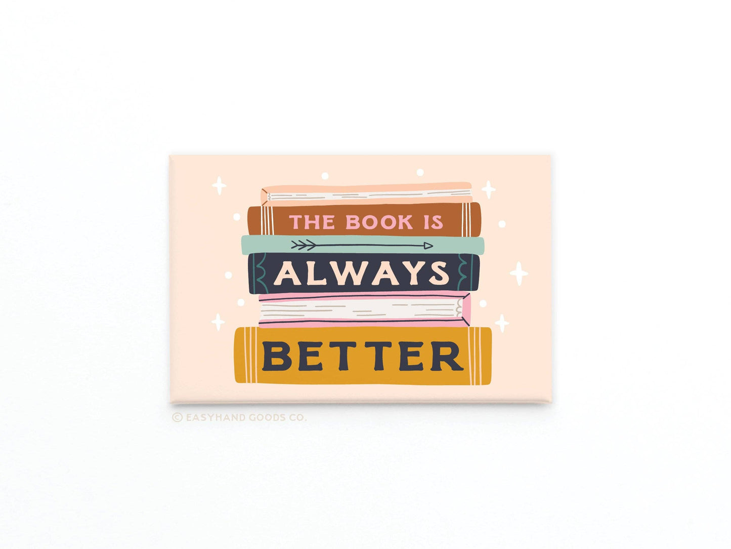 The Book Is Always Better Refrigerator Magnet