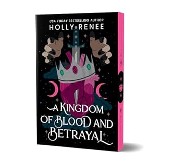 Kingdom of Blood and Betrayal (Deluxe Edition) by Holly Renee