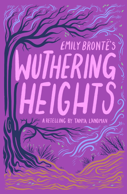 Emily Bronte's Wuthering Heights by Tanya Landman