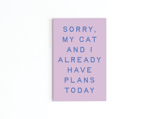 Sorry, My Cat and I Refrigerator Magnet