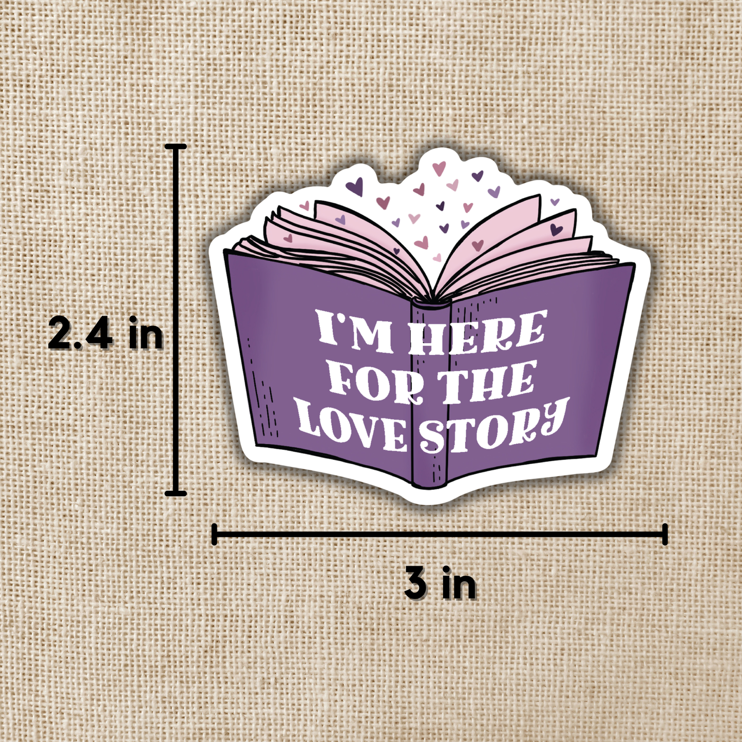 I'm Here For The Love Story Sticker