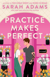Practice Makes Perfect by Sarah Adams