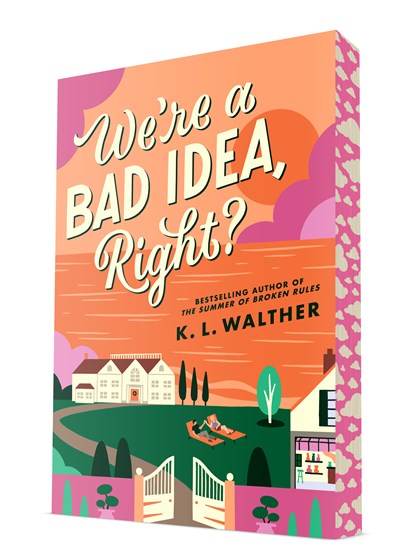 We're a Bad Idea Right by K.L. Walther