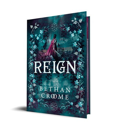Reign (Deluxe Edition) by Bethan Croome