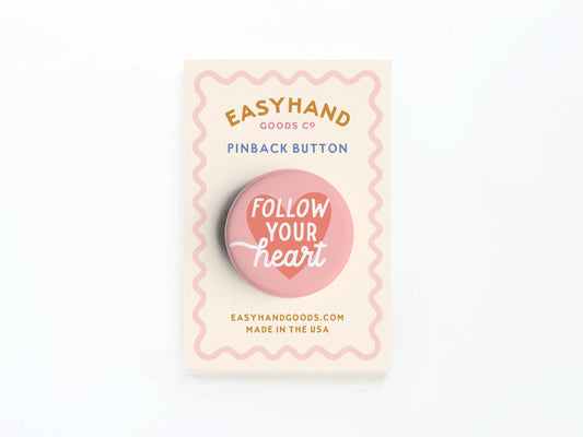 Follow Your Heart Deep Button: Packaged / Pinback