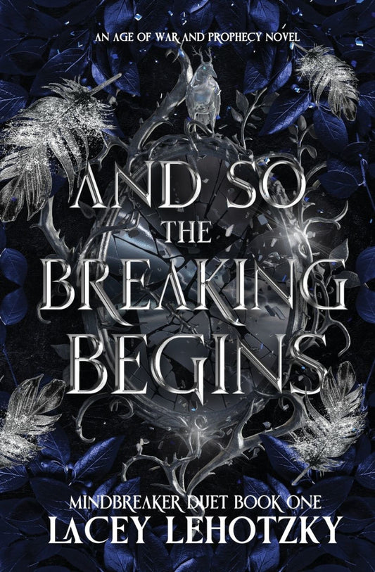 And So The Breaking Begins by Lacey Lehotzky