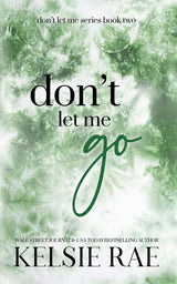 Don't Let Me Go by Kelsie Rae
