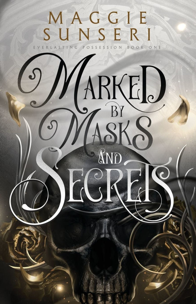 Marked by Masks and Secrets by Maggie Sunseri