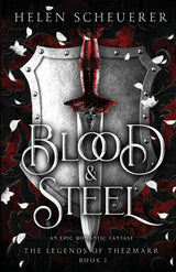Blood & Steel by Helen Scheuerer