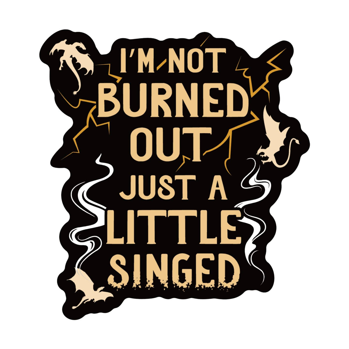 Just a Little Singed Sticker | Fourth Wing