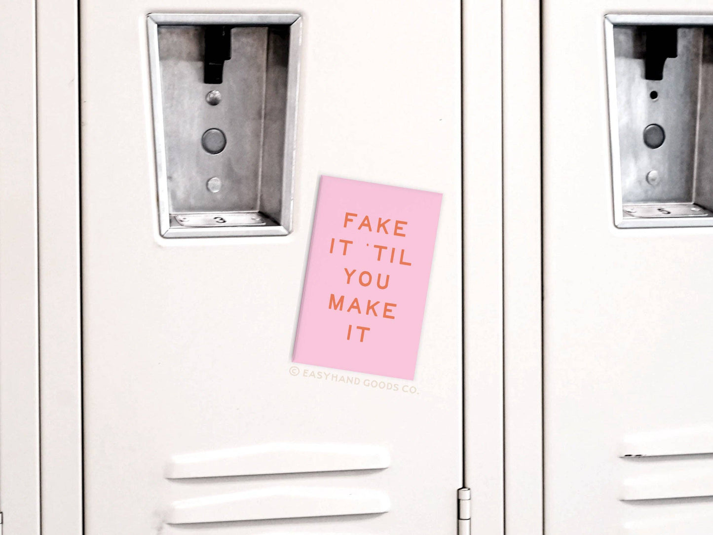 Fake It ’Til You Make It Refrigerator Magnet