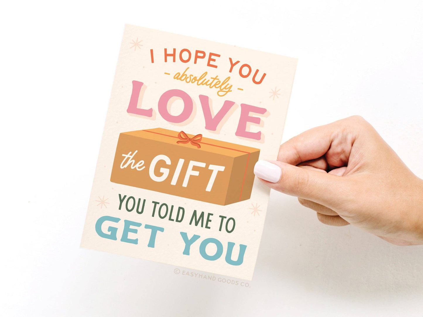 I Hope You Love the Gift Greeting Card